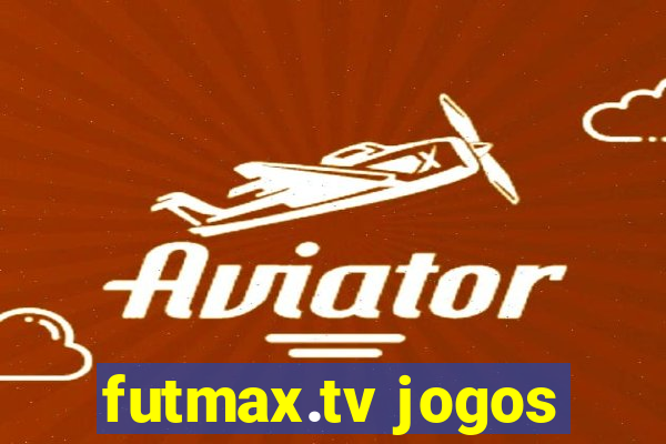 futmax.tv jogos